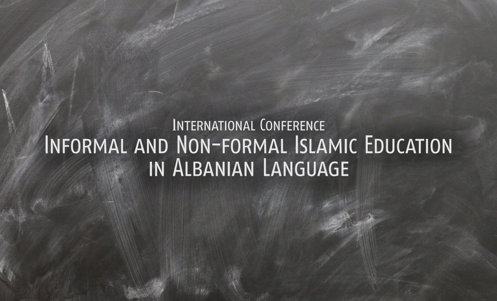 Call for Papers: International Conference “Informal and Non-formal Islamic Education in Albanian Language”